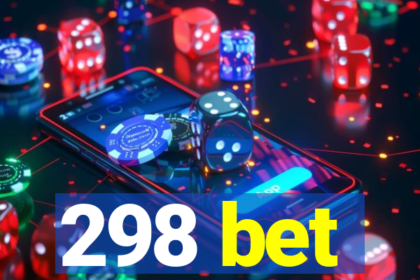 298 bet